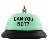 Can You Not? Desk Bell