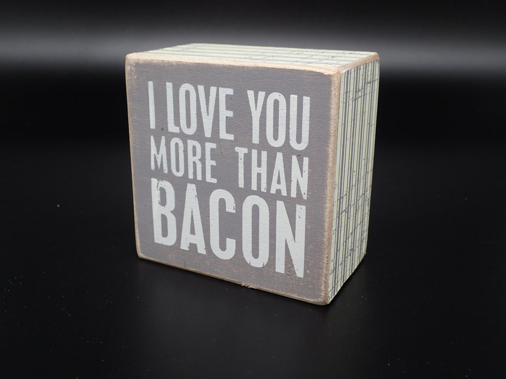 Box Sign - More Than Bacon